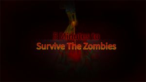 5 Minutes to Survive The Zombies Screenshots